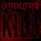 Kill (Bonus Live DVD) - Cannibal Corpse