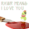 Rawr Means I Love You - Mochipet (David Y. Wang)