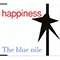 Happiness (Single, verson 2) - Blue Nile (The Blue Nile, Paul Buchanan, Robert Bell, Paul Joseph Moore)