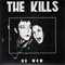 No wow (7'' single) - Kills (The Kills: Alison Mosshart & Jamie Hince )
