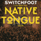Live From The Native Tongue Tour - Switchfoot