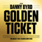 Golden Ticket (Special Edition, CD 1: Album) - Danny Byrd (Byrd, Danny / Droid)