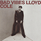 Bad Vibes - Lloyd Cole & The Commotions (Cole, Lloyd / Lloyd Cole & The Negatives / The Lloyd Cole Small Ensemble)