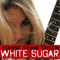 White Sugar - Joanne Shaw Taylor (Taylor, Joanne Shaw)