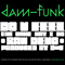 Do U Feel The Same Way I Do (Single) - Dam-Funk (Dame Funk, D-F, DâM-FunK, Dam Funk, Damon G. Riddick)