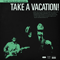 Take A Vacation! (Deluxe Edition 2019) - Young Veins (The Young Veins)