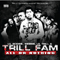 All Or Nothing - Trill Fam