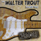 Hardcore - Walter Trout Band (Trout, Walter)