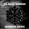Black Snow (Bonus CD)-Snowgoons
