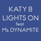 Lights On (Single) (feat. Ms. Dynamite) - Katy B (Katherine Brien, Baby Katie, Baby Katy)