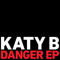 Danger (EP) - Katy B (Katherine Brien, Baby Katie, Baby Katy)