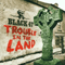 Trouble In The Land - Black 47