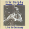 Live In Germany - Eric Dolphy (Dolphy, Eric Allan)