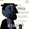 The Pres-ident Plays (Remastered 2008) - Lester Young (Young, Lester Willis)