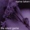 The Silent Game (EP) - Name Taken