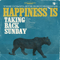 Happiness Is: The Complete Recordings - Taking Back Sunday