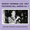 Woody Herman Live 1957 feat. Bill Harris, Vol. 1 (split) - Woody Herman (Woodrow Charles Herman)
