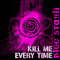 Kill Me Every Time (Digital Single) - Blue Stahli (Voxis, Bret Autrey)