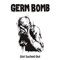 Gist Sucked Out - Germ Bomb