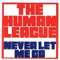 Never Let Me Go - Human League (The Human League, The League Unlimited Orchestra)