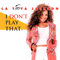 I Don't Play That  (Single) - La Toya Jackson (Jackson, La Toya)