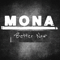 Better Now (Single) - Mona