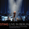 Live In Berlin (Deluxe Special Edition) [CD 1] - Sting (Gordon Matthew Thomas Sumner)