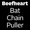 The Original Bat Chain Puller - Captain Beefheart & His Magic Band (Captain Beefheart and His Magic Band)