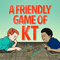 A Friendly Game of KT - 14KT (Kendall Tucker)