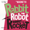 Rabbit The Robot, Robot The Rocket - Magnetix (The Magnetix)