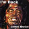 I'm Back - James Brown (Brown, James Joseph Jr.)