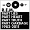 Part Lies, Part Heart, Part Truth, Part Garbage (1982-2011 - CD 1) - R.E.M. (REM (USA))