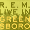 Live in Greensboro (EP) - R.E.M. (REM (USA))