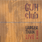 Larger Than Live! - Gun Club (The Gun Club)