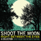 Shoot the Moon Right Between the Eyes - Jeffrey Foucault (Foucault, Jeffrey)