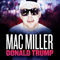 Donald Trump (Single) - Mac Miller (Malcolm McCormick / Delusional Thomas / Larry Fisherman)