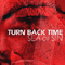 Turn Back Time (Single)