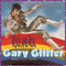 Rock and Roll: Gary Glitter's Greatest Hits - Gary Glitter & The Glitter Band (Paul Francis Gadd)