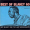 Best Of Blakey 60 - Art Blakey (Art Blakey, Art Blake, Art Blakely, Art Blakey & The Jazz Messengers)
