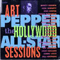 The Hollywood All-Star Sessions (CD 1) - Art Pepper (Arthur Edward Pepper, Jr.)