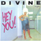 Hey You! (Single) - Divine (USA) (Harris Glenn Milstead)
