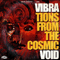 Vibrations From The Cosmic Void - Vibravoid