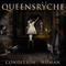 Condition Human - Queensryche (Queensrÿche)