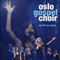 We Lift Our Hands (CD 1) - Oslo Gospel Choir