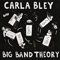 Big Band Theory - Carla Bley (Bley, Carla)