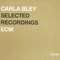 Selected Recordings - Carla Bley (Bley, Carla)