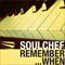 Remember When... - SoulChef