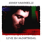 Live In Montreal - Gino Vannelli (Vannelli, Gino / Gino Vanelli)