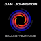 Calling Your Name (2018 Remixes) (CD 1) - Jan Johnston (Johnston, Jan)