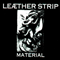 Material - Leaether Strip (Claus Larsen / Leæther Strip)